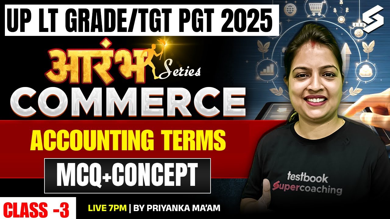 UP LT Grade New Vacancy 2025 | UP LT Grade Commerce Classes 2025 | Accounting Terms By Priyanka