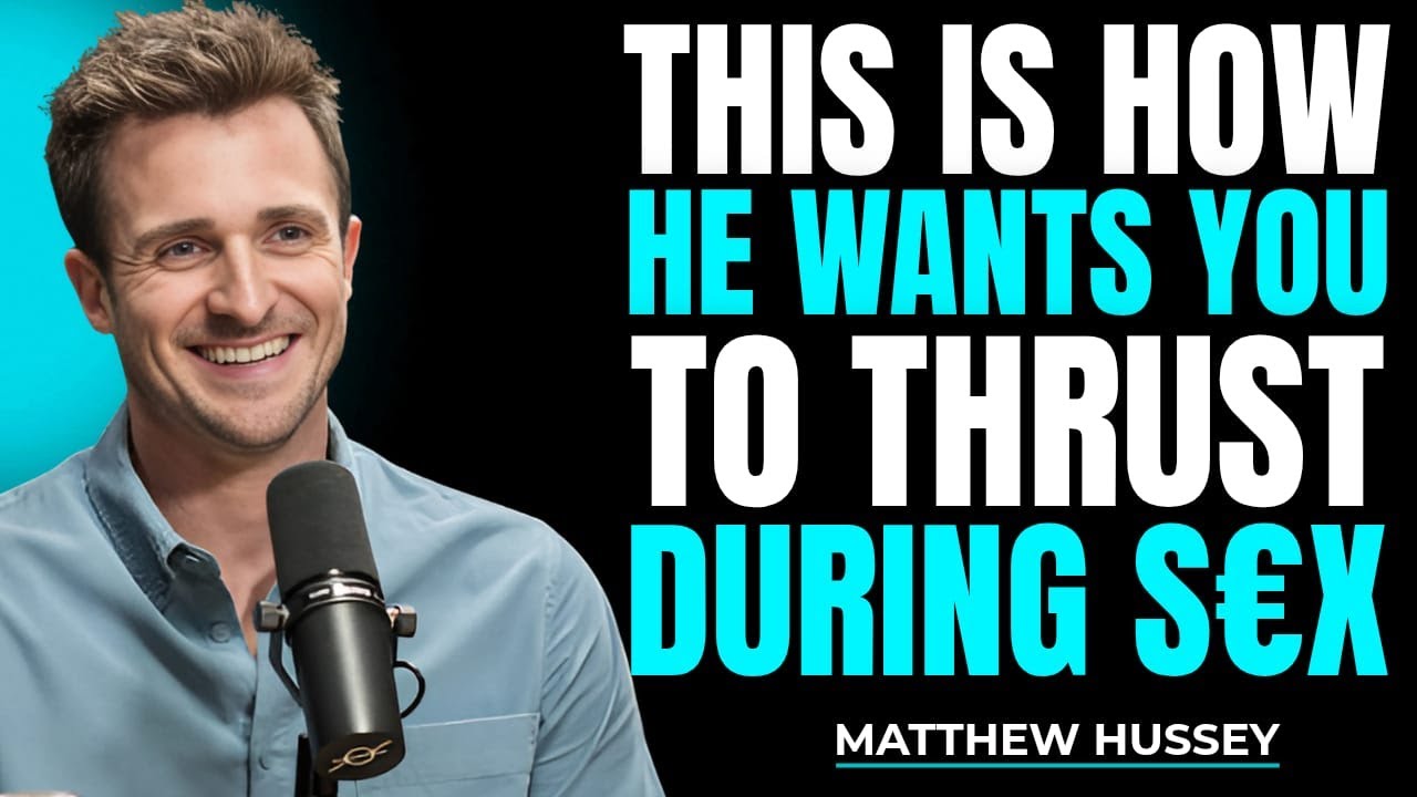 What Men Wish Women Knew About Thrusting | Matthew Hussey