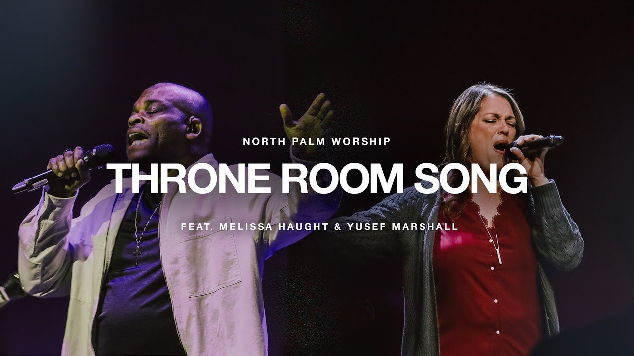 Throne Room Song By Charity Gayle (Melissa Haught & Yusef Marshall) | North Palm Worship