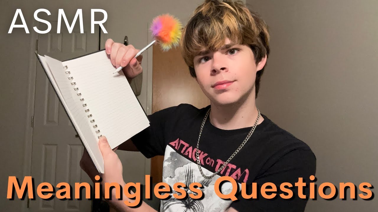 ASMR Asking You Meaningless Questions