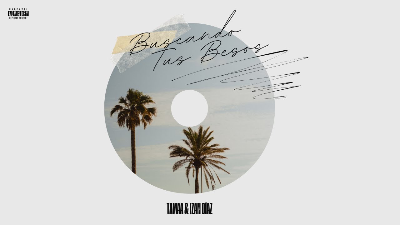 BUSCANDO TUS BESOS​💋​🌅​ - TAMAA ​✖️​ IZAN DÍAZ [audio oficial] MLQN​📀