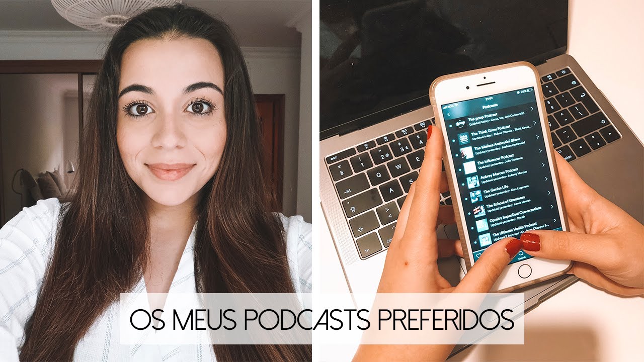 Os Meus Podcasts Preferidos: Desenvolvimento Pessoal, Saúde e Business
