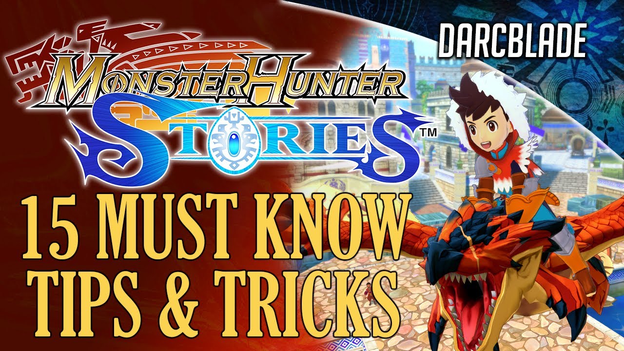 🌟15 MUST KNOW TIPS🌟 FOR MONSTER HUNTER STORIES REMASTERED