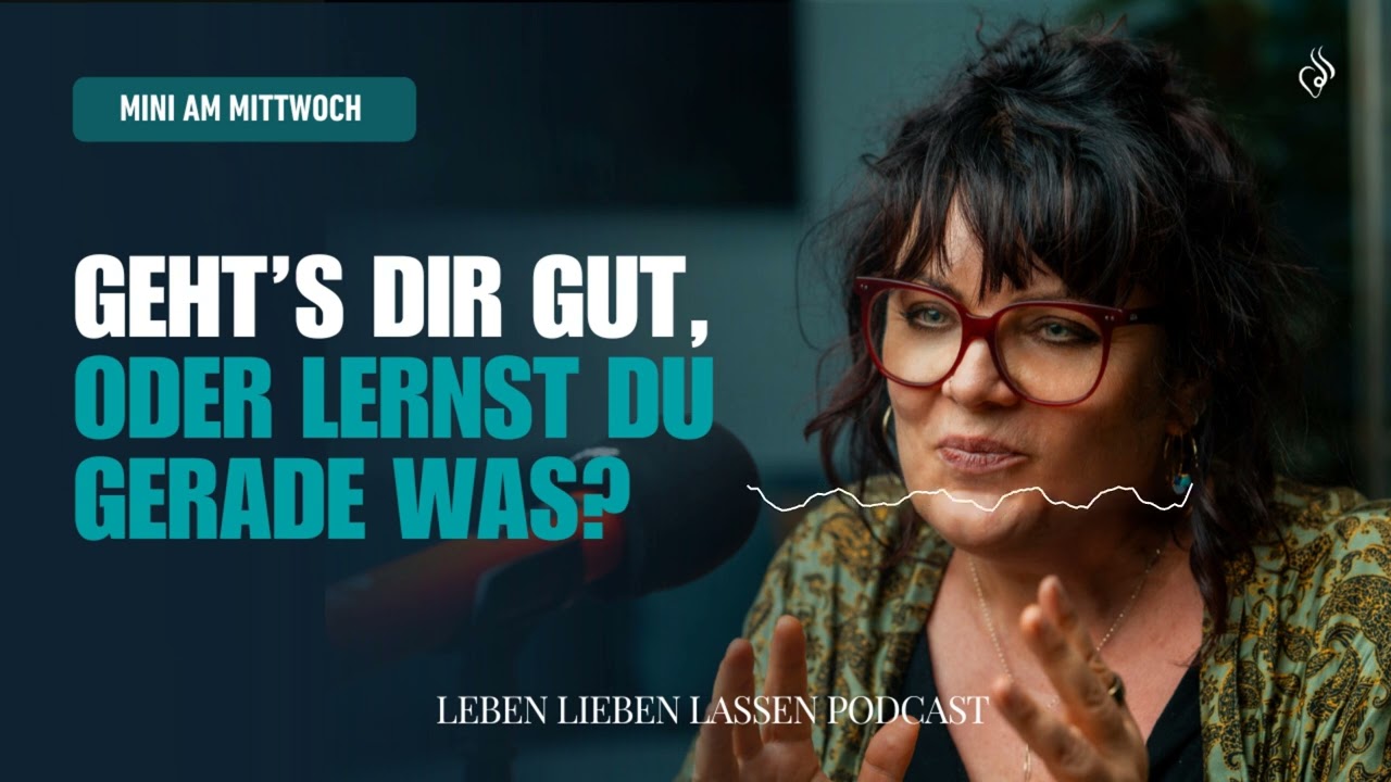 Geht’s Dir gut, oder lernst Du gerade was? (Mini am Mittwoch)