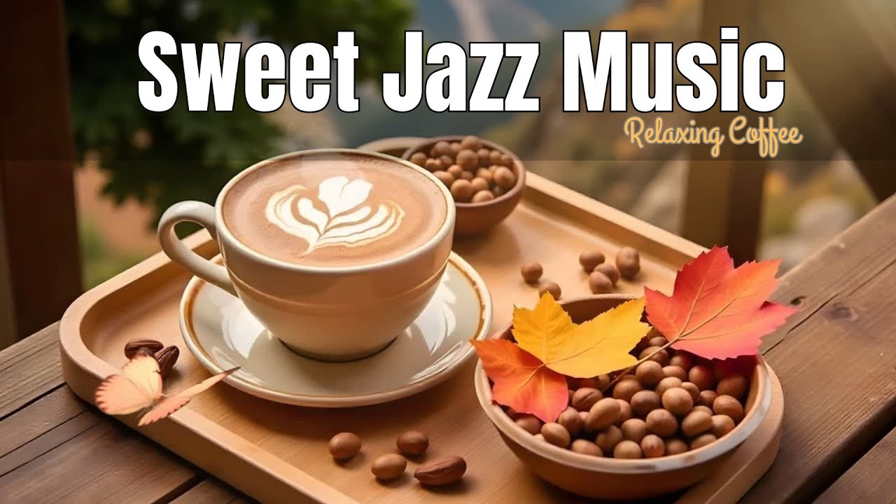 MorningJazz Cafe❤❤Positive Energy Piano Jazz & Bossa Nova Instrumentals to Energize Your Day