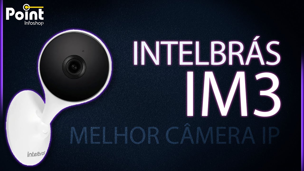 C&acirc;mera IP IntelBras IM3-  unbox, review e testes (4K)