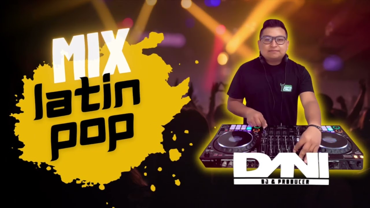 MIX LATIN POP - DANI PRODUCER