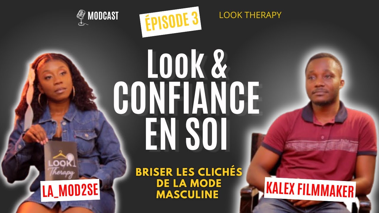 ÉPISODE 3 : BRISER LES CLICHÉS DE LA MODE MASCULINE | #looktherapy #podcast #mode  #confianceensoi 