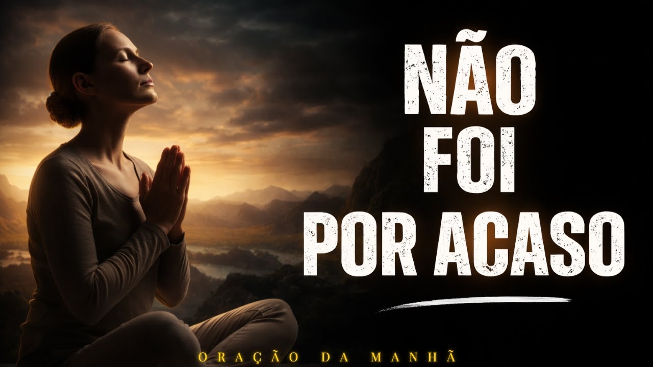 DEUS, EU NÃO SOU UM ACIDENTE: REVELA TEU PLANO PRA MIM HOJE | Oração da Manhã