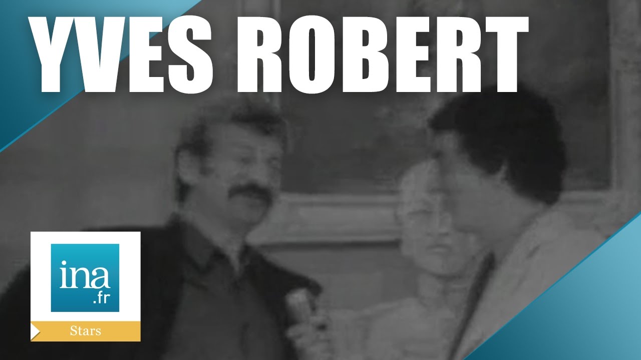 Yves Robert tourne 