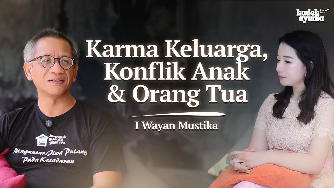 Konflik Orang Tua & Anak, Membangun Keluarga | Wayan Mustika | Pod. 22