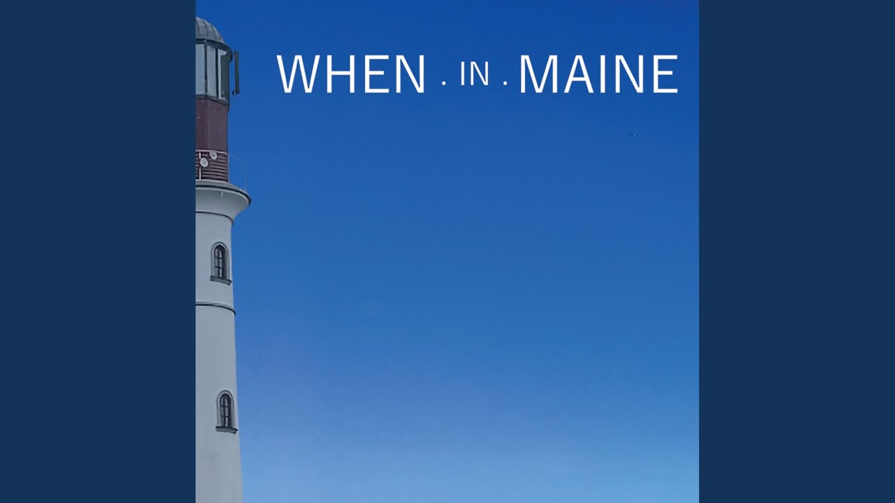When In Maine
