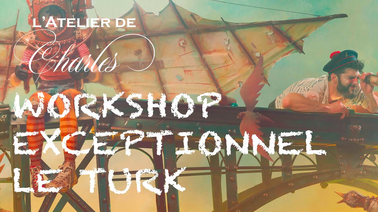 Masterclass Le Turk - Atelier Charles