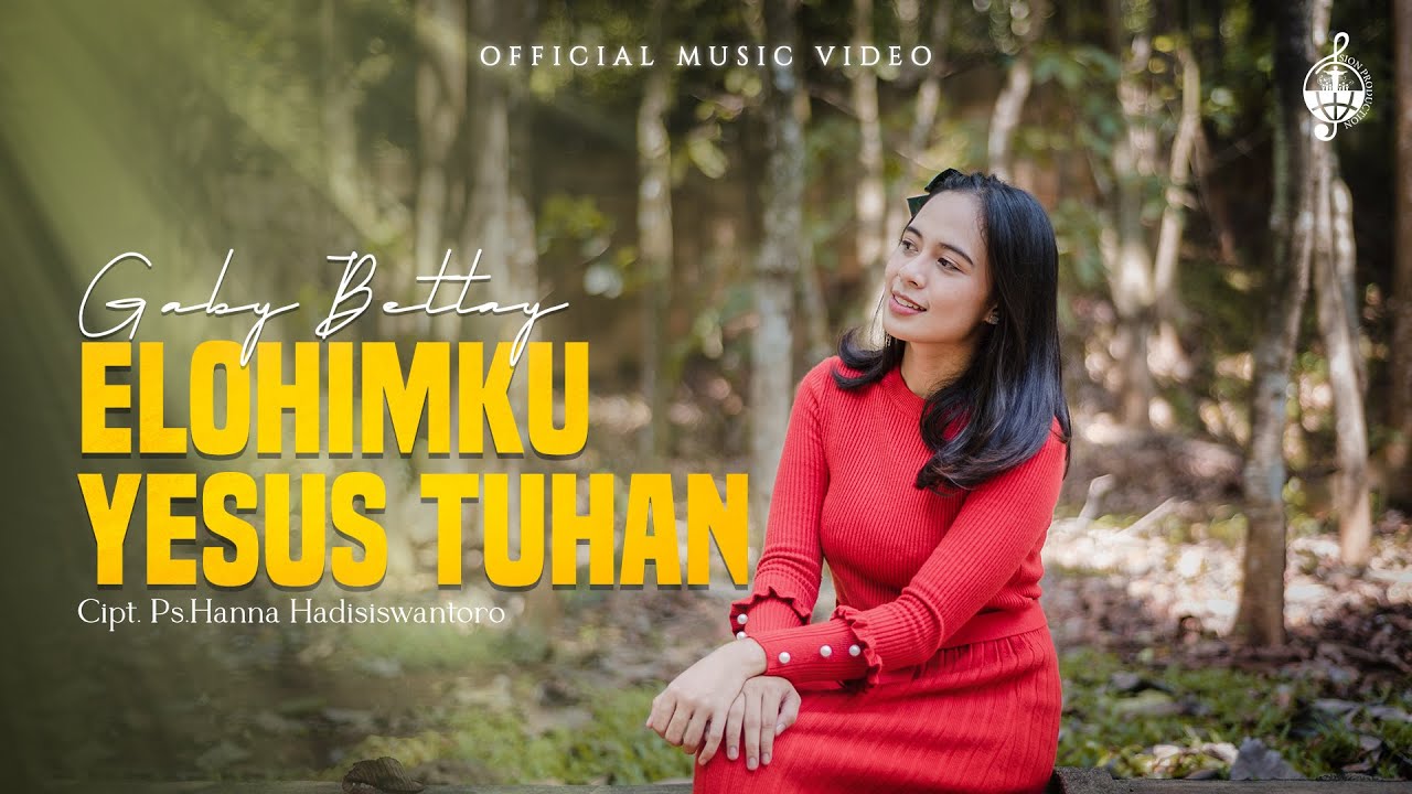 Elohimku Yesus Tuhan - Gaby Bettay (Official Music Video)