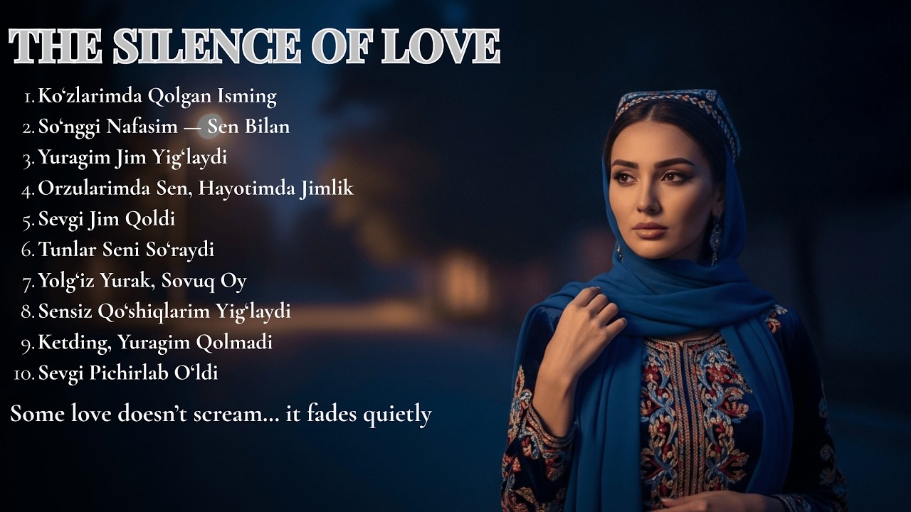 Uzbek Romantic Sad Songs Playlist – Ko‘zlarimda Qolgan Isming (Lonely Love Theme)
