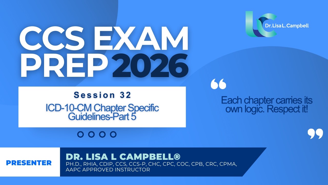 Session 32 ICD 10 CM Chapter‑Specific Guidelines Part 5
