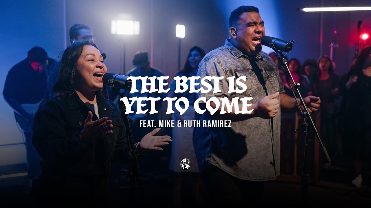 The Best is Yet to Come feat. Mike & Ruth Ramirez