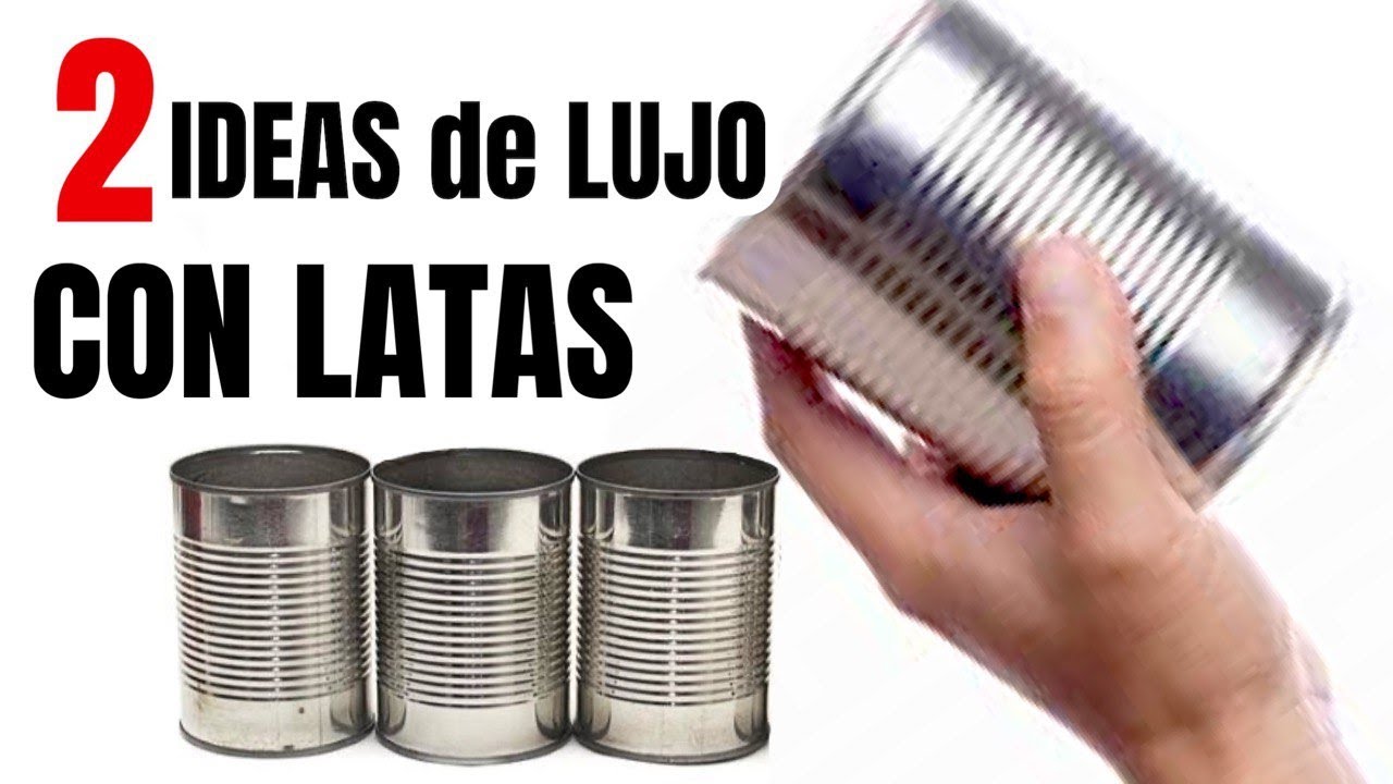 2 IDEAS DE LUJO PARA HACER CON LATAS | MANUALIDADES CON RECICLAJE