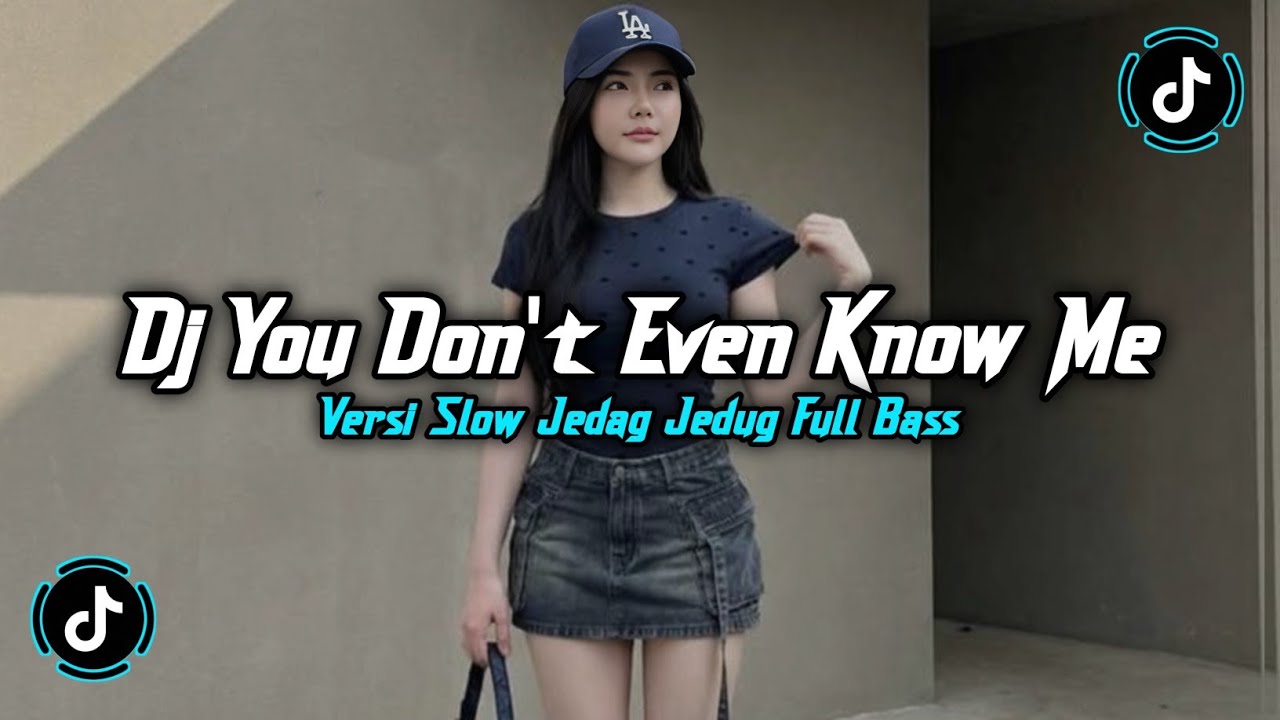DJ YOU DONT EVENT KNOW ME VERSI SLOW FULL BASS JEDAG JEDUG VIRAL TIKTOK TERBARU 2026 FULL SONG