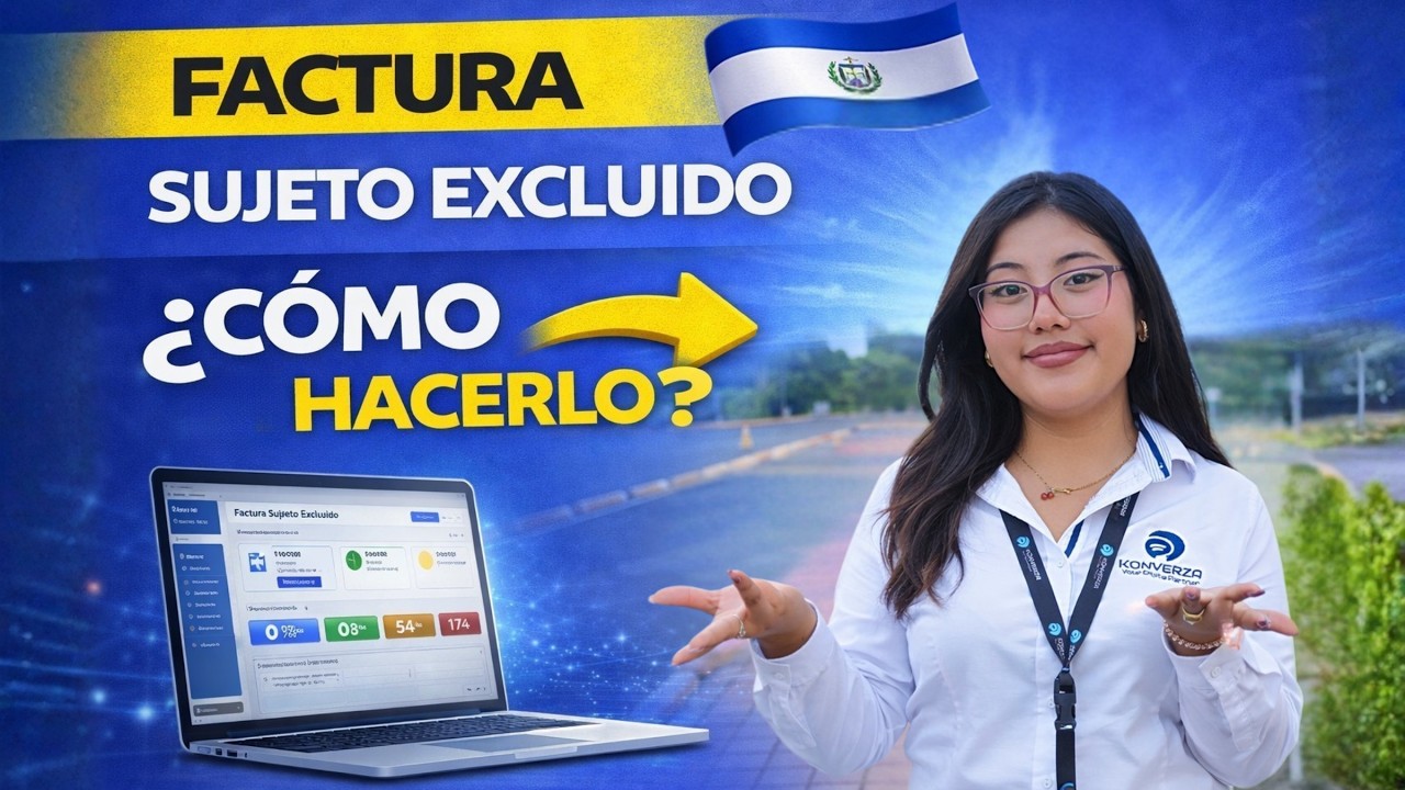 Cómo emitir Factura Sujeto Excluido en El Salvador | Facturación Electrónica Paso a Paso Konverza