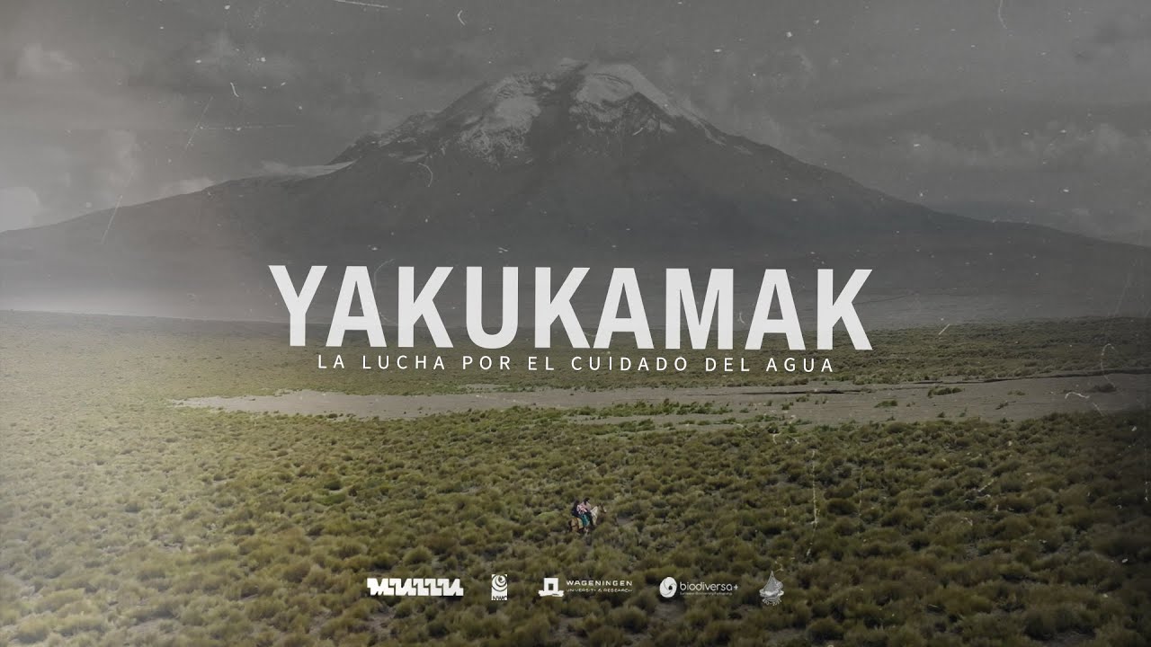 YAKUKAMAK: La lucha por el cuidado del agua