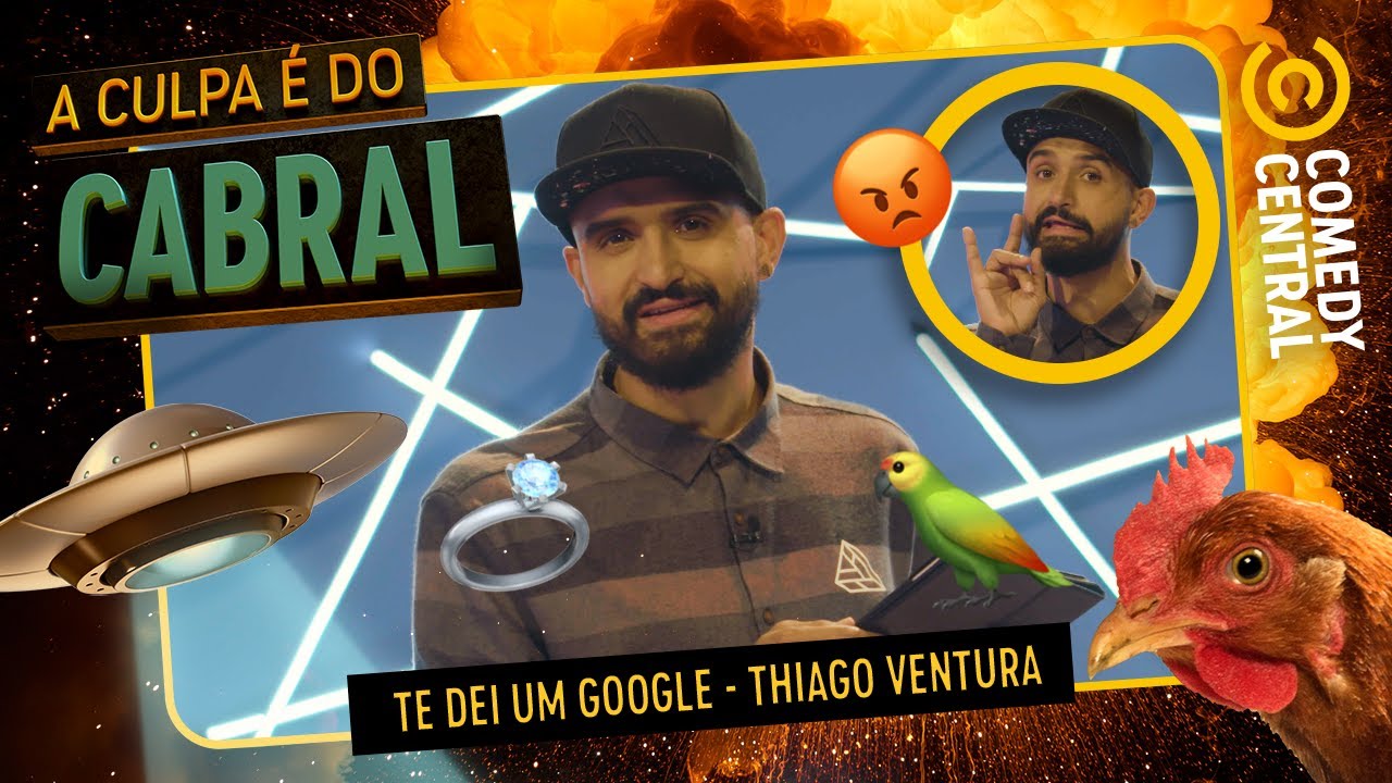 Thiago Ventura em: Te dei um GOOGLE!| A Culpa &Eacute; Do Cabral no Comedy Central
