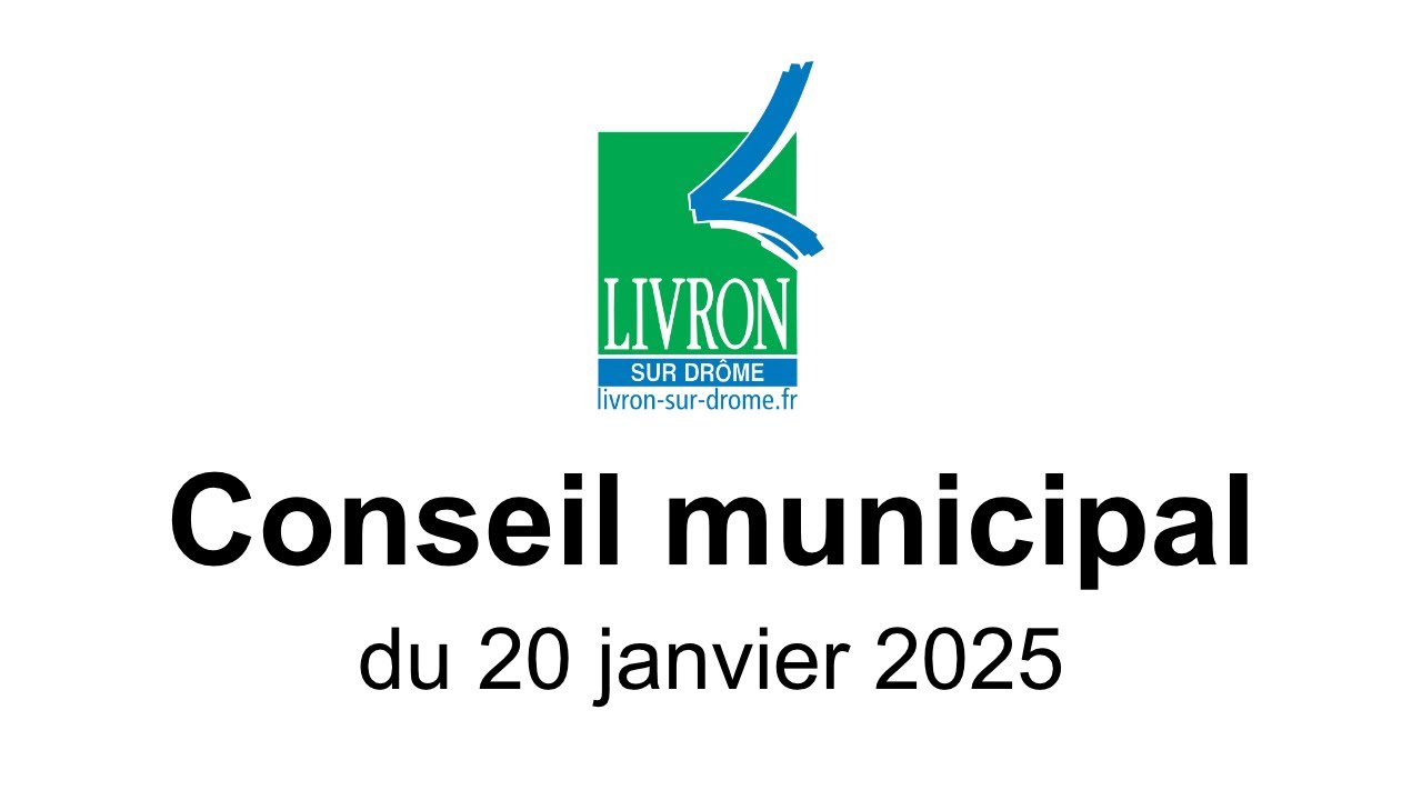 Conseil municipal du 20 janvier 2025  - Ville de Livron-sur-Drôme