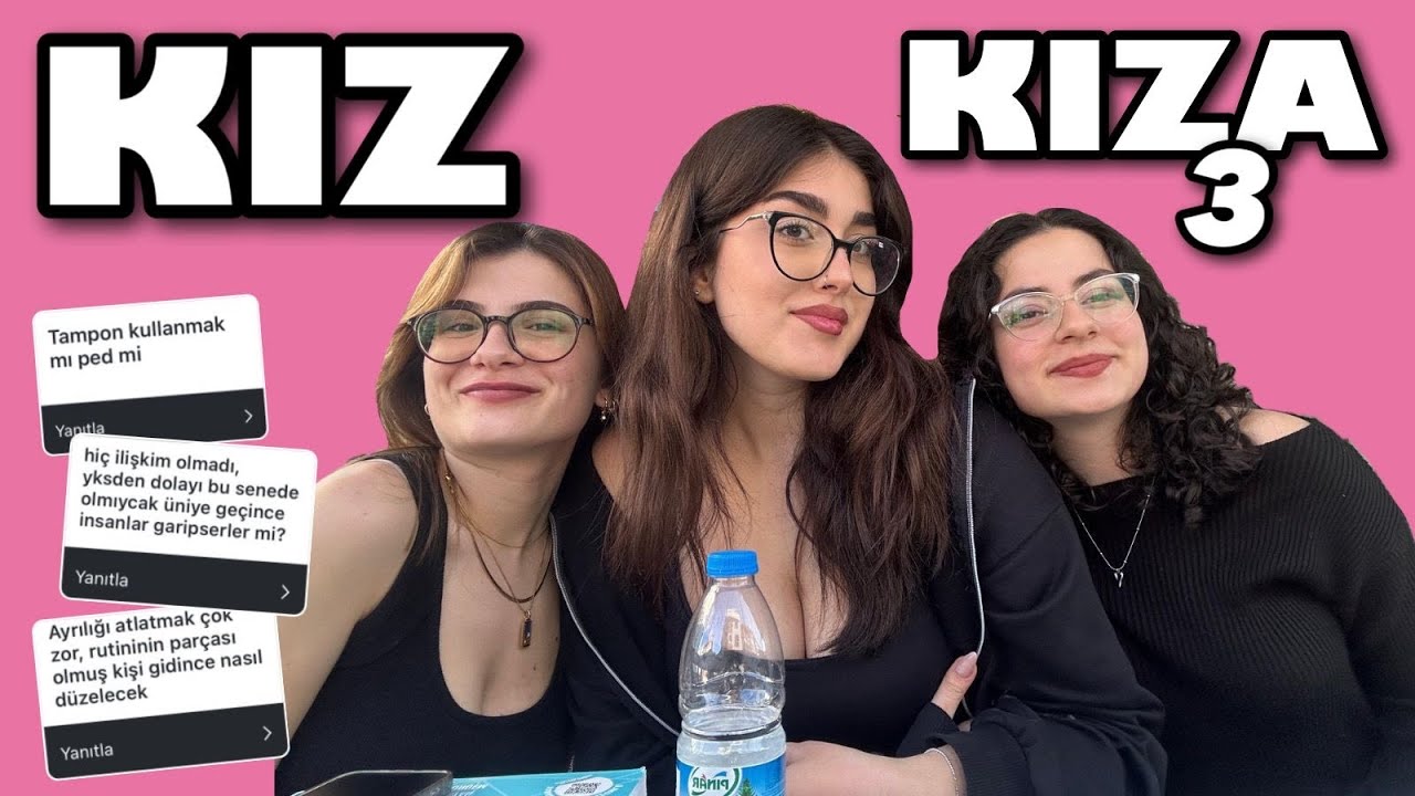 Kız Kıza 3 -İstanbul'da okumak&Yetersizlik Hissi&Aşk..