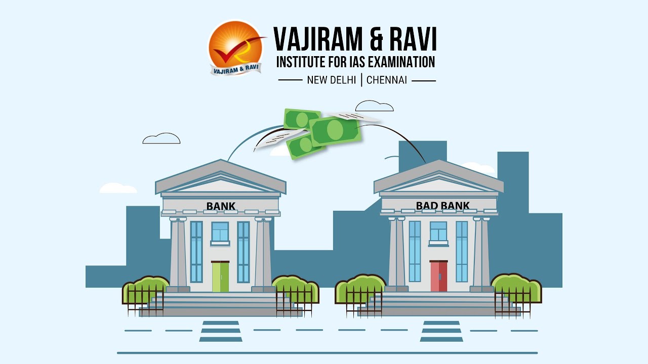 Bad Bank | Current Affairs for UPSC CSE | Vajiram & Ravi