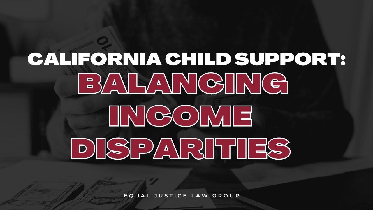 California Child Support: Balancing Income Disparities