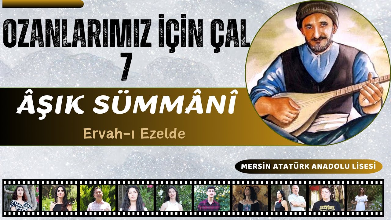 OZANLARIMIZ İÇİN ÇAL 7 / Aşık Sümmani - Mersin Atatürk Anadolu Lisesi