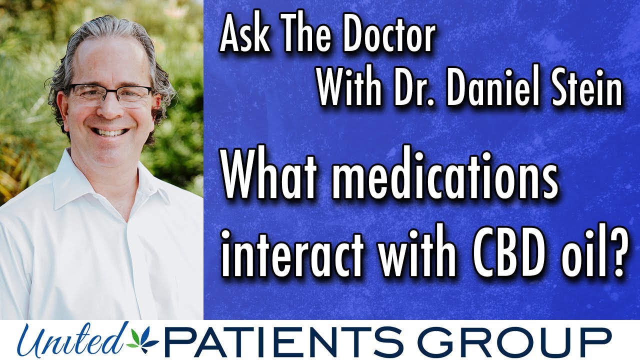 Ask the Doctor: What medications interact with CBD oil?