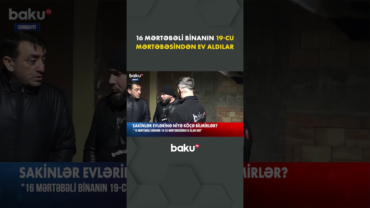 Sumqayıt sakinləri evlərinə niyə k&ouml;&ccedil;ə bilmirlər? - Baku TV