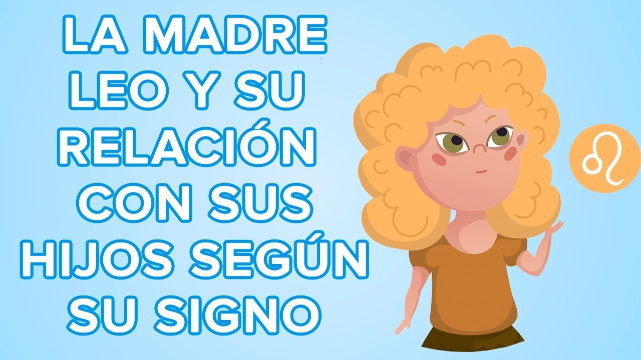 Compatibilidad de las madres Leo con sus hijos según su horóscopo | Zodíaco familiar 👯