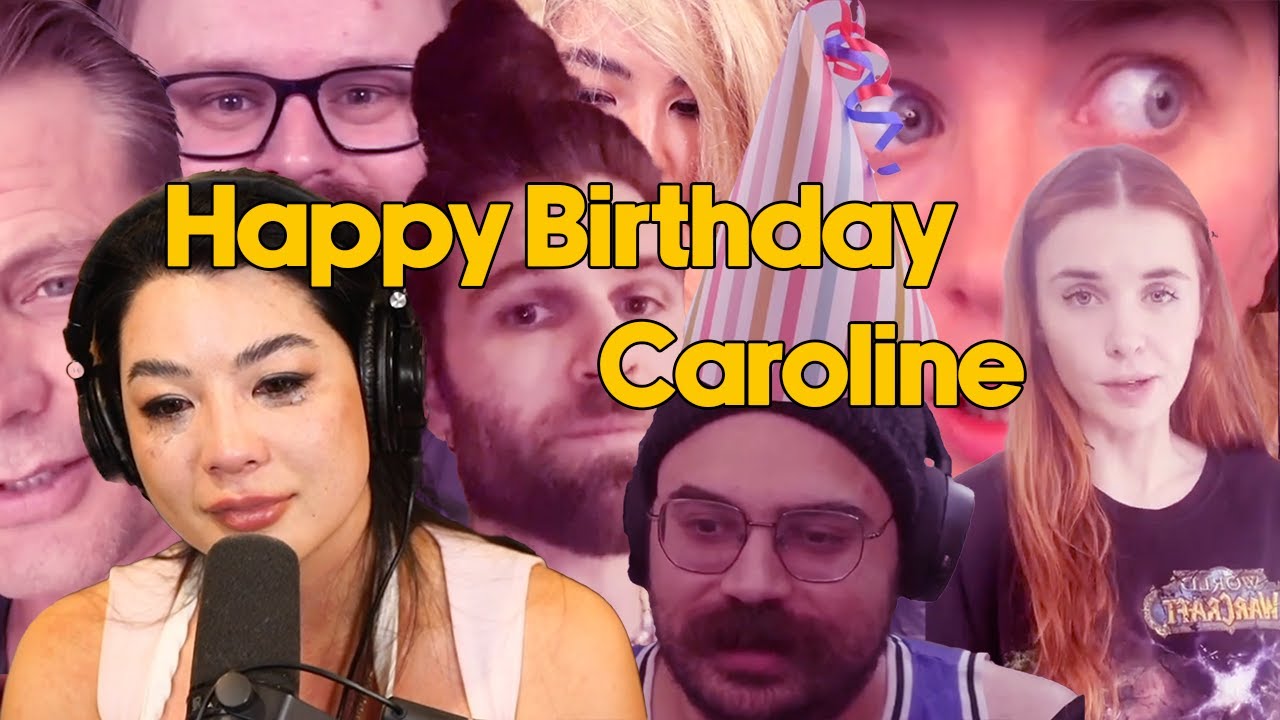 Caroline’s Friends Made Her Cry on Her Birthday