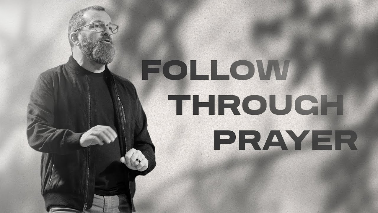 Follow through Prayer