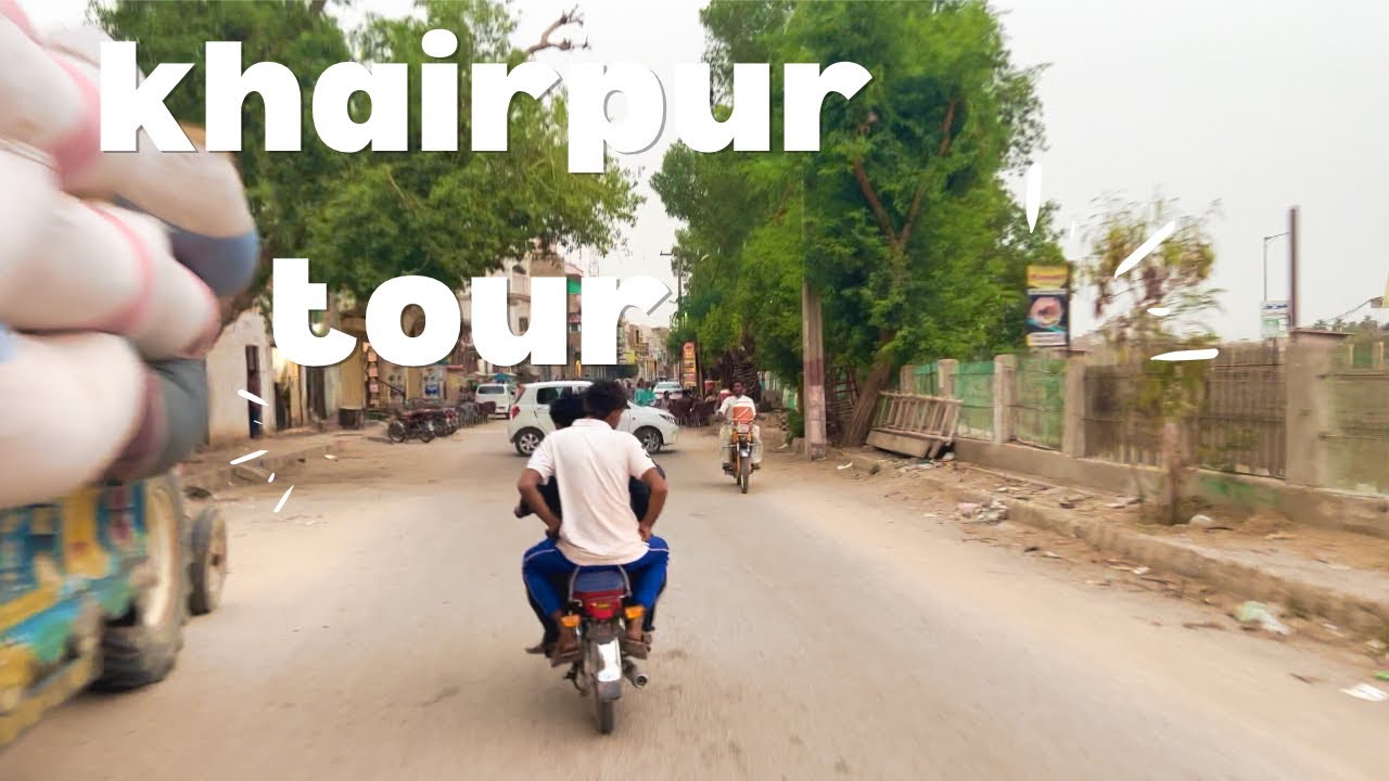 Khairpur Mirs | Sindh | Pakistan | Tour