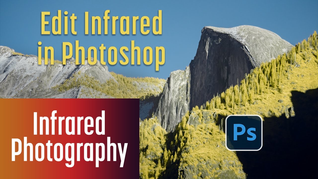 How to Edit Infrared Photos with Photoshop