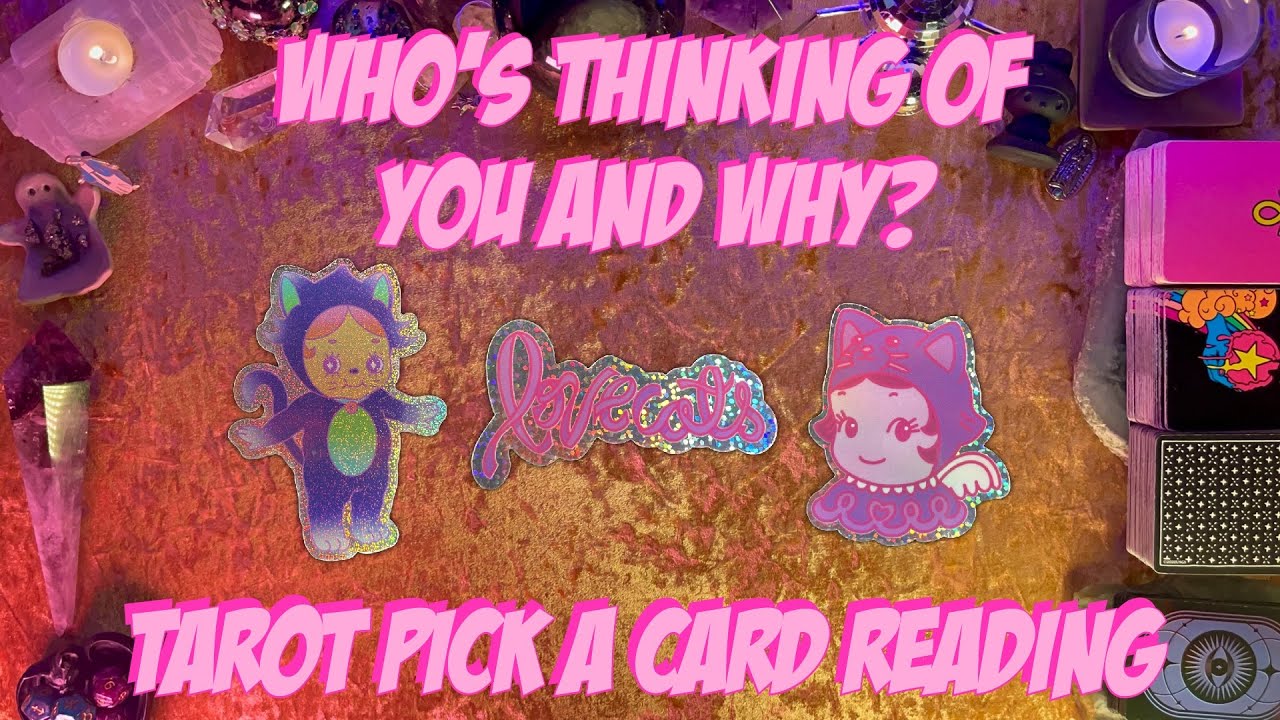 💭Who's Thinking of You and Why? Will They Make a Move?💭 Tarot Pick a Card Love Reading