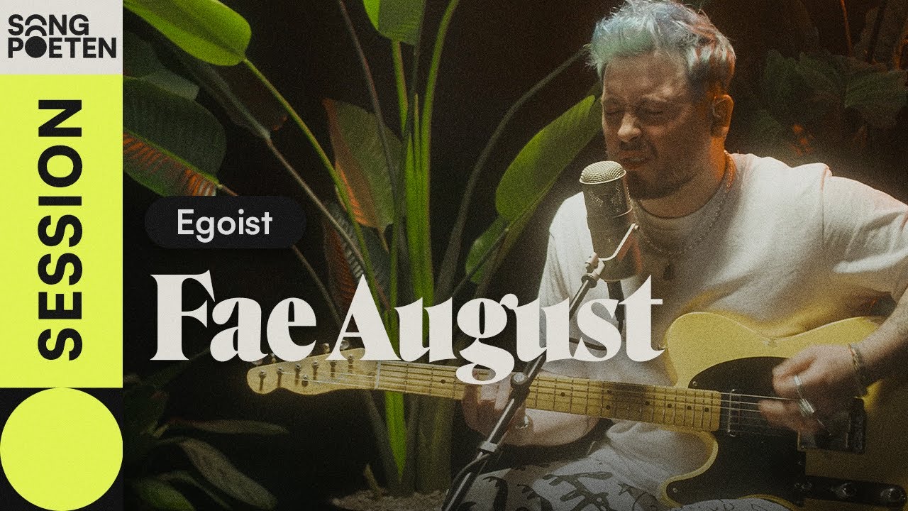 Fae August - Egoist (Songpoeten Session)