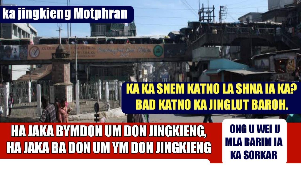 Ha Ka snem katno la shna &iuml;a ka Jingkieng Motphran? bad katno ka jinglut. (u ei u contractor)