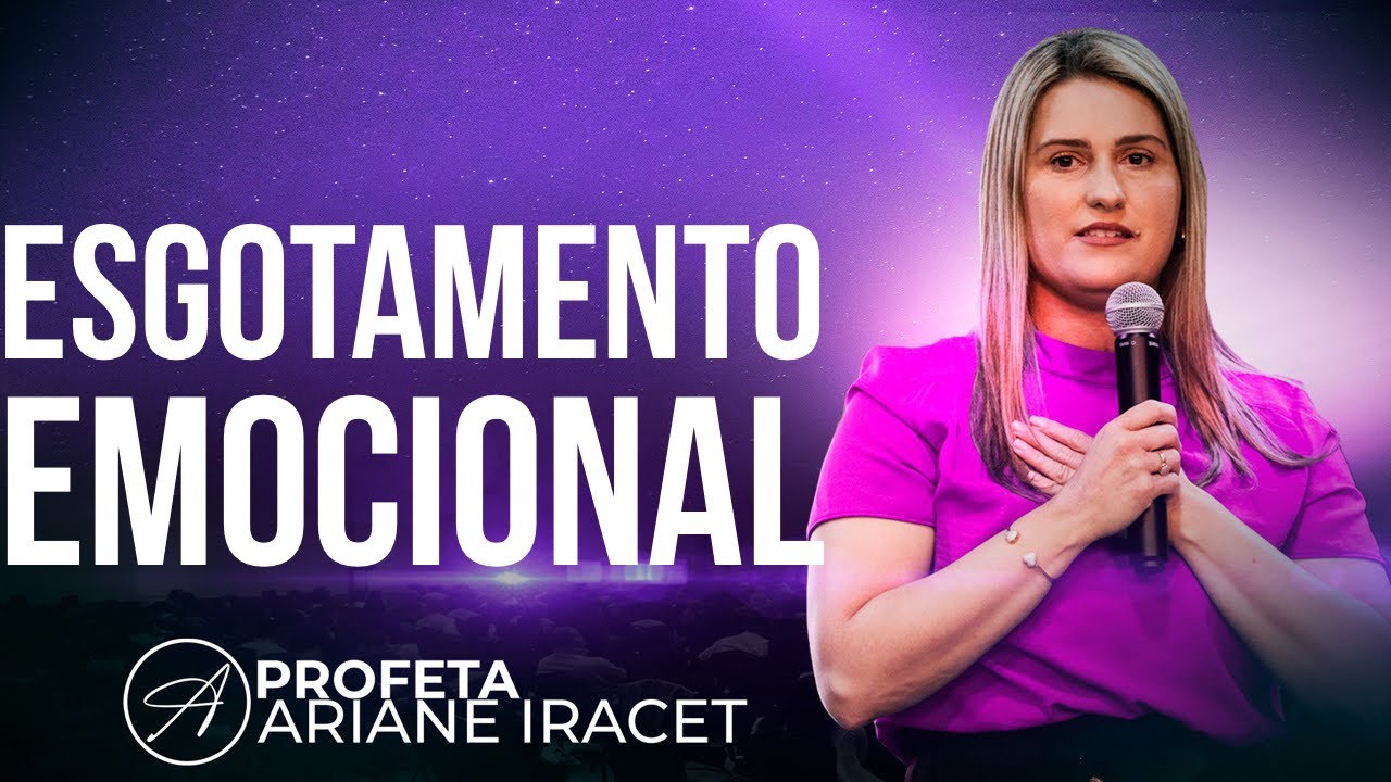 ESGOTAMENTO EMOCIONAL | PROFETA ARIANE IRACET