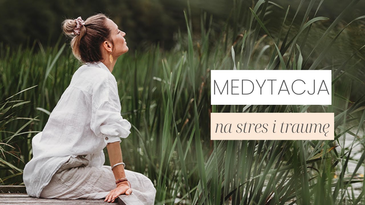 Medytacja Jogi Kundalini Na Stres i Traumę z Przeszłości