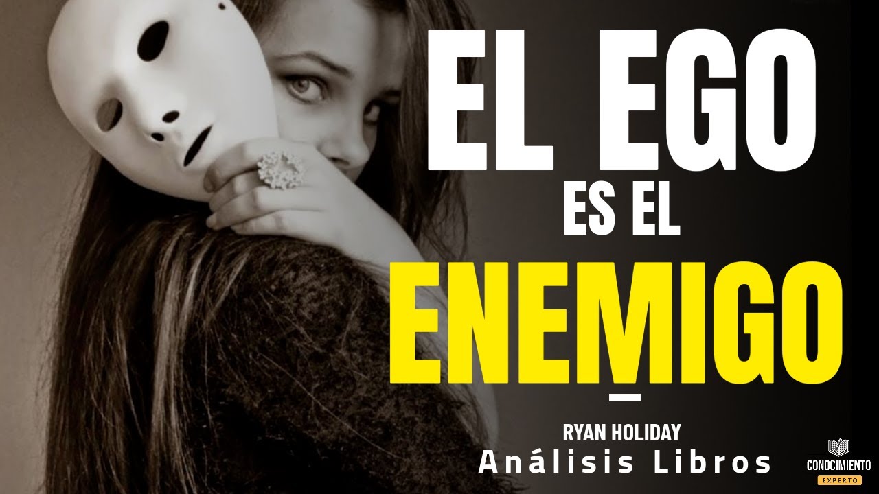 EL EGO ES EL ENEMIGO (Mentoria de Ryan Holiday, Ego y el Estoicismo) Resumen de Libros Recomendados