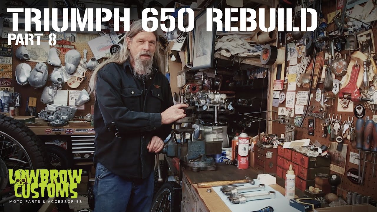 Triumph 650 Motorcycle Engine Disassembly & Rebuild Part 8 - Lowbrow Customs