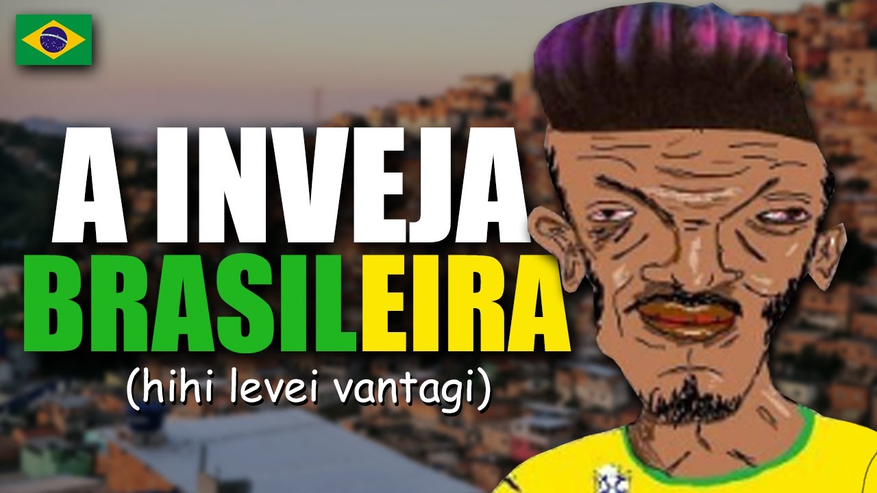 A INVEJA do BRASILEIRO (j&aacute; virou doen&ccedil;a)
