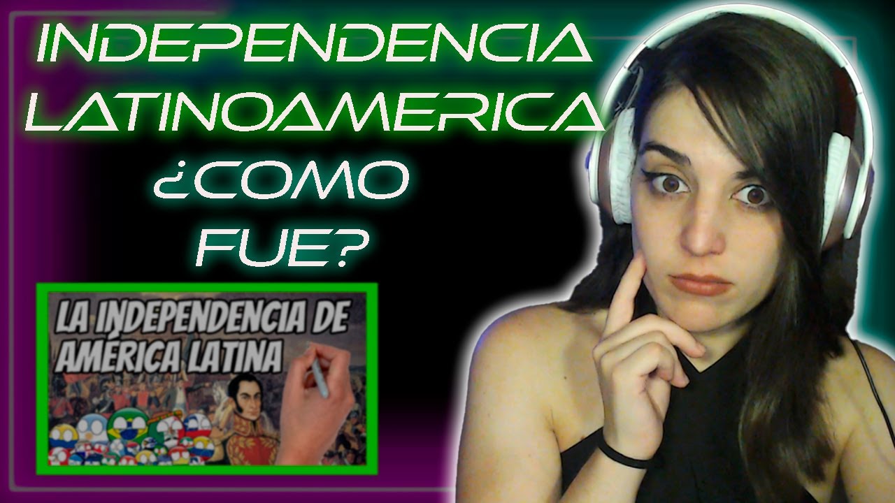REACCIONANDO A: LA INDEPENDENCIA DE LATINOAMERICA 🌎💪 | ¿COMO OCURRIO? 🤔