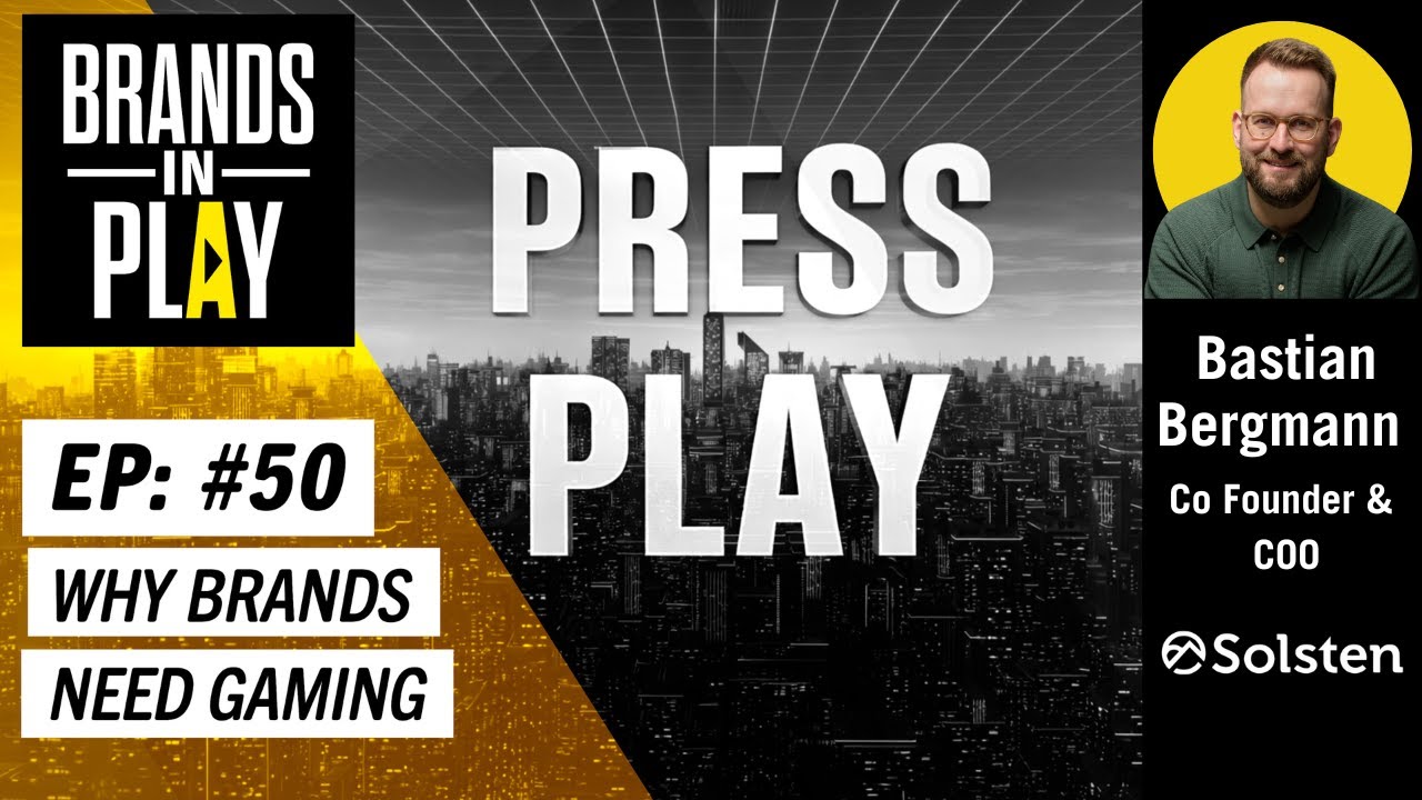 Episode 50 |  ft. Bastian Bergmann | Why Every Company Needs A Gaming Strategy | Brands In Play
