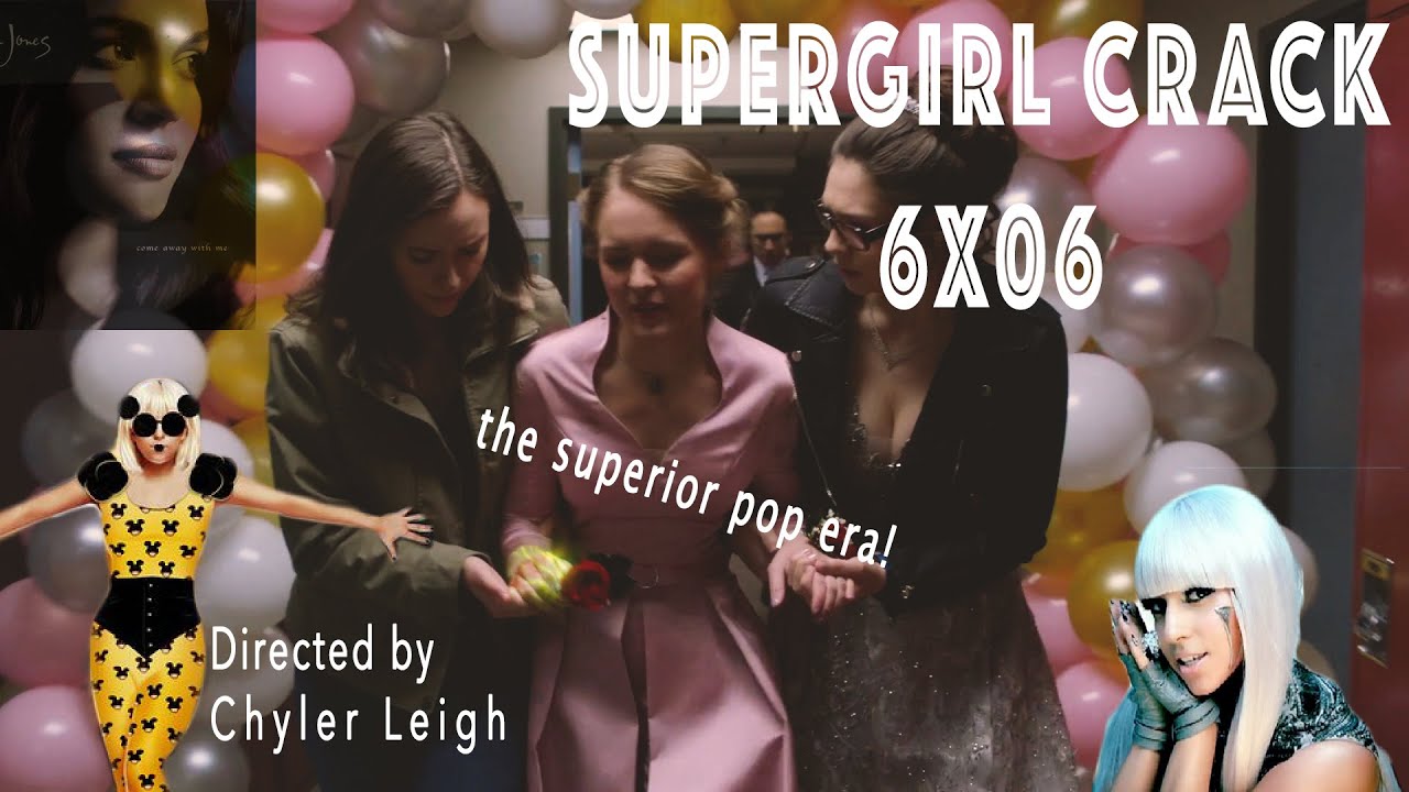 Supergirl CRACK (#MyEyesWontStopCrying #DirectorChylerLeigh) 6X06 - 2009=Superior Era!