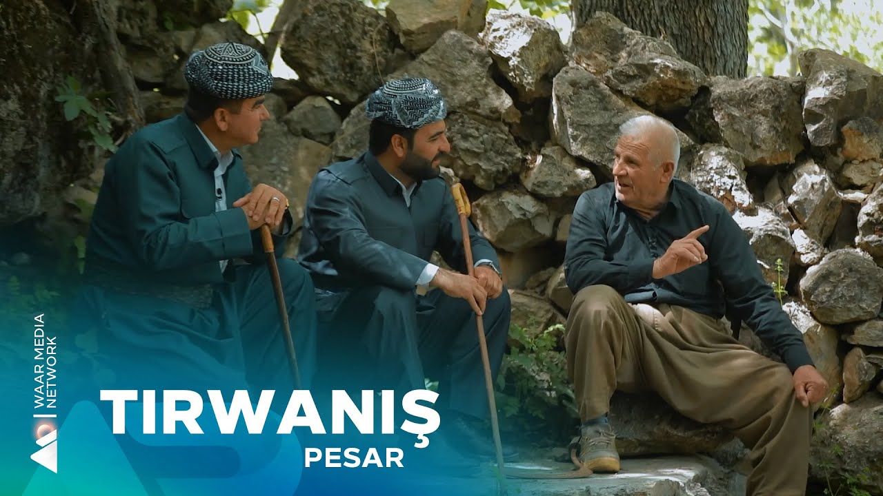 Pesar - Tirwaniş | پەسار - تروانش